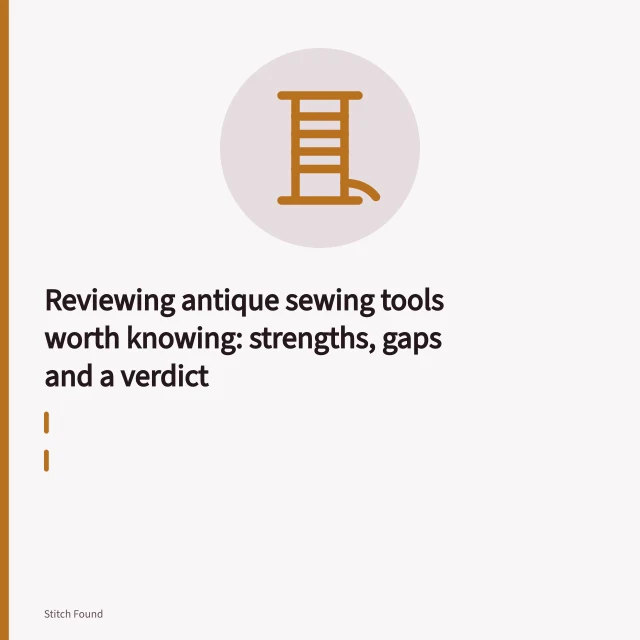 Antique sewing tools: thimble, sewing bird, darning egg, tambour hook, tatting shuttle on wood. Reviewing antique sewing tools worth knowing: strengths, gaps and a verdict