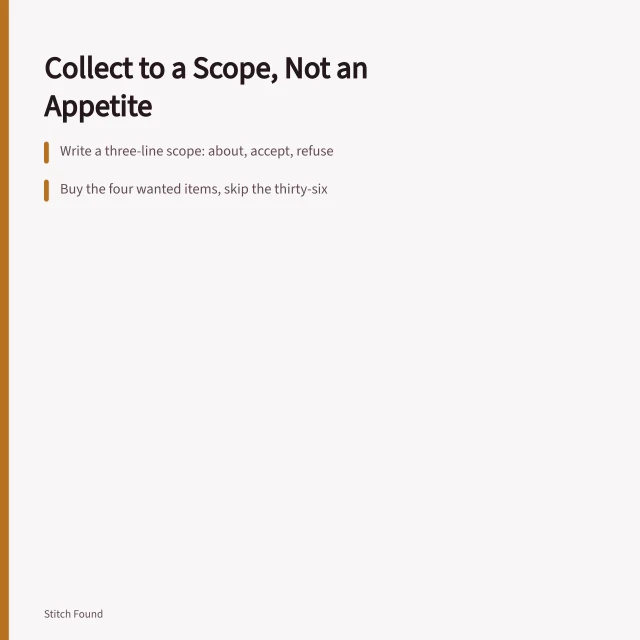 Card on collecting to a written scope and saying no to job lots. Beginner collectors can borrow scope, refusal and safety habits from dealers